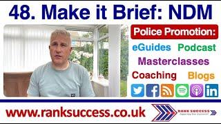 Police Promotion Success - Video 48: MAKE IT BRIEF - NDM