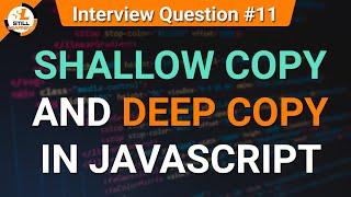 Shallow Copy  and Deep Copy in JavaScript  | JavaScript Tutorials in Hindi | Interview Question #11