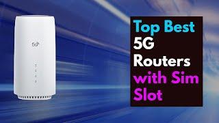 Best 5G Wifi Routers with Built-in Sim Card Slots in 2024