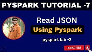 7.  how to read json file using pyspark | pyspark Tutorial