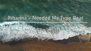 Rihanna - Needed Me Type Beat