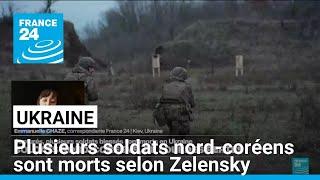 Ukraine : plusieurs soldats nord-coréens sont morts, selon Zelensky • FRANCE 24