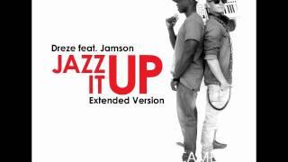 Dreze - Jazz it Up (feat. Jamson) Extended Version