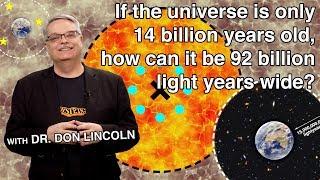 If the universe is only 14 billion years old, how can it be 92 billion light years wide?