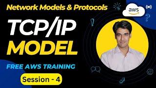 Session - 4 | Network Models & Protocols | TCP/IP Model | Parts of URL | Nehra Classes