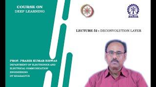 Lecture 52 : Deconvolution Layer