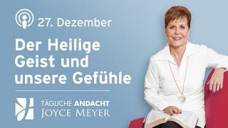 27.12. | Der Heilige Geist und unsere Gefühle – Tägliche Andacht von Joyce Meyer