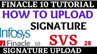 Finacle 10 Tutorial || SVS option || How to upload signature in finacle 10 || Learn and gain