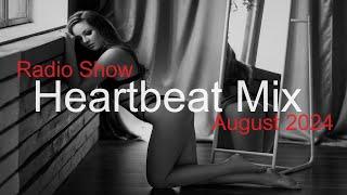 HEARTBEAT MIX Best deep House & Club House & Vocal House August 2024 (Radio Show)