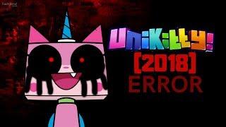 (PART 2 IS COMING) Unikitty (2018) Error