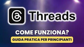 Come Funziona THREADS - Guida Pratica per Principianti