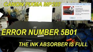 CANON PIXMA MP287 ERROR NUMBER 5B01 - THE INK ABSORBER IS FULL