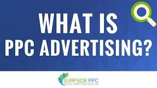 What is Pay-Per-Click Advertising (PPC)?