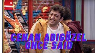 Cenan Adıgüzel Once Said