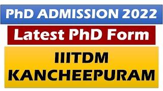 IIIT PhD Admission 2022 || Institute of National Importance || IIITDM KANCHEEPURAM PHD 2022