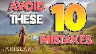 Avoid These 10 Major Mistakes in Tarisland! Tips & Tricks