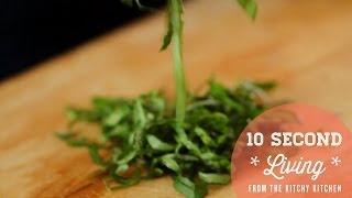 How to Chiffonade Herbs // 10 Second Living