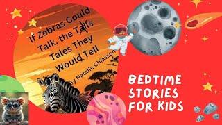 If Zebras Could Talk, the Tales They Would Tell by Mrs Natalie