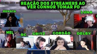 REAÇÃO DOS STREAMERS  AO VER CONNOR TOMAR PD GTA RP