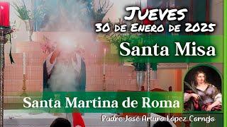  MISA DE HOY jueves 30 de Enero 2025 - Padre Arturo Cornejo