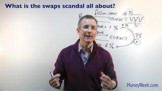 What is the swaps scandal all about? - MoneyWeek Investment Tutorials