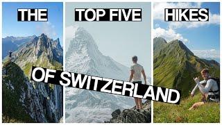 The Top Five Hikes of Switzerland | Best Trails of 2024