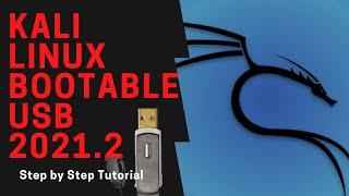 How to Make A Kali Linux 2021.2 Bootable USB - Persistent Kali Linux USB Drive