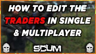 SCUM 0.7 - How to Configure the Traders - Buy | Sell | Remove | Limit