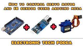 How to control servo motor and IR sensor using arduino MEGA||Electronic Tech Podda