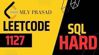 MLV Prasad - LeetCode SQL [ MEDIUM] | 1127 | "User Purchase Platform" |