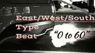 East/West/South Type Beat/Instrumental "0 to 60" Prod. RSG Beatz