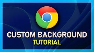 Use Custom Image as Google Chrome Background - Guide