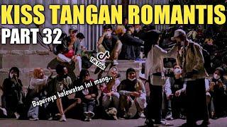 KISS TANGAN ROMANTIS PART 32