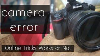 How I Try Online Tricks to Fix Camera Error | How to fix camera error | Nikon D90