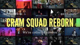 CRAM SQUAD // REBORN