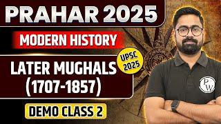 Later Mughals (1707 - 1857) History - UPSC History | Demo Class 2 | PRAHAR 2025