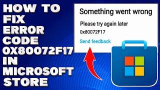 How To Fix Error Code 0x80072f17 in Microsoft Store [Solution]