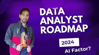 Data Analyst Roadmap 2024 (+AI Factor) | How to become a Data Analyst | Tableau?