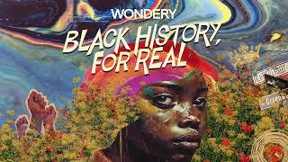 Introducing: Black History, For Real | Black History, For Real | Podcast