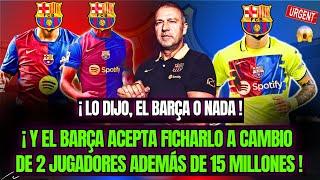 ESTA CERTADO  FICHAJAZO HISTORICO  NOTICIAS DEL F C BARCELONA HOY