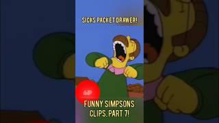 Sicks Packet Drawer! Funny Simpsons Clips, Part 7!