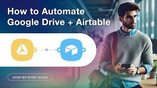 How To Log Google Drive File Changes to Airtable | Step-by-Step Tutorial