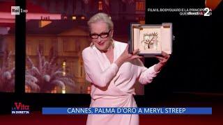Cannes, Palma d'Oro a Meryl Streep - La Vita in diretta 15/05/2024