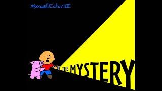 [read aloud by Mori] THE MYSTERY / Maxwell Eaton lll