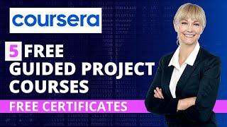 Coursera Free Guided Project Courses with Certificates