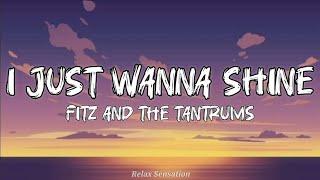 I Just Wanna Shine - Fitz And The Tantrums (Official Lyric Video)