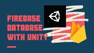 Unity Tutorial: How to use Firebase Realtime Database