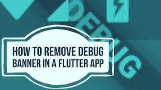 How to Remove Debug Banner in Flutter