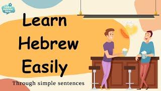 Easy Hebrew Lesson For Beginners | Learn Hebrew Easily through Simple Sentences With Pronunciation!