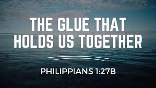 The Glue that Holds Us Together | Pastor Derrick Suttles